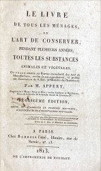 LE LIVRE DE TOUS LES MÉNAGES, OU L'ART DE CONSERVER pendant plusieurs annés, toutes substance animales et Végétales... Troisième Edition, revue et augmentée de procédes nouveaux, d’experiences ete d’observations nouvelles.